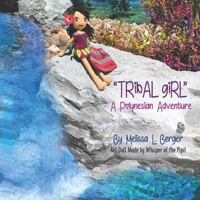 Tribal Girl: A Polynesian Adventure B0BTNSJ2RP Book Cover