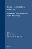 Islamic States in Java 1500-1700: Eight Dutch Books and Articles by Dr. H.J. de Graaf 9401571899 Book Cover