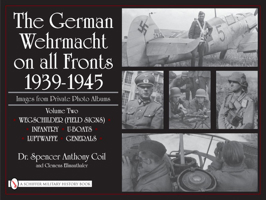 The German Wehrmacht on all Fronts 1939-1945: Images from Private Photo Albums 0764329316 Book Cover