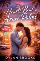 The Hearts Beat at Azure Palms B0GLFY2Y62 Book Cover