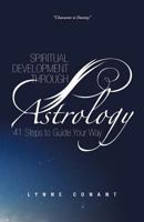 Spiritual Development Through Astrology: 41 Steps to Guide Your Way 1475944535 Book Cover