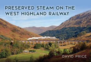 Preserved Steam on the West Highland Railway 1398119709 Book Cover