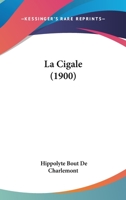 La Cigale (1900) 1143706951 Book Cover