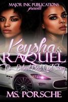 Keysha & Raquel: A Detroit bad girl story 197985985X Book Cover