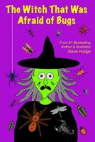 The Witch That Was Afraid of Bugs 1493779842 Book Cover