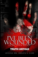 I've Been Wounded in My Own House B08GFTLR1J Book Cover