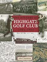 The History of Highgate Golf Club 1903333164 Book Cover