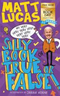 My Very Very Very Very Very Very Very Silly Book of True or False: A funny book of facts for kids, exclusive for World Book Day 2022! 0008519838 Book Cover