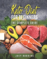 Keto Diet For Beginners: The Complete Guide 169680762X Book Cover