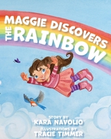 Maggie Discovers the Rainbow 1958754250 Book Cover