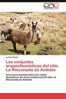 Los Conjuntos Arqueofaunisticos del Sitio La Rinconada de Ambato 3659028681 Book Cover