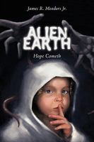 Alien Earth: Hope Cometh 1434346099 Book Cover