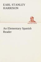 AN ELEMENTARY SPANISH READER. 3849525511 Book Cover