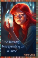 A Blessing Masquerading as a Curse (Sophia, The Next Emotional Alchemist) B0F7YXRBBN Book Cover