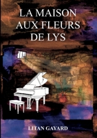 La Maison au Fleurs de Lys (French Edition) 232255765X Book Cover