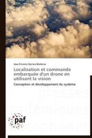 Localisation Et Commande Embarquée d'Un Drone En Utilisant La Vision 3838188780 Book Cover