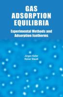 Gas Adsorption Equilibria: Experimental Methods and Adsorptive Isotherms (Microsystems) 1441936408 Book Cover
