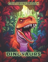 DINOSAURS COLORING BOOK for kids ages 6 & UP: Coloring fun B0CKS9QRTK Book Cover