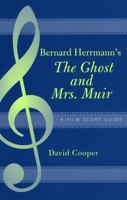 Bernard Herrmann's The Ghost and Mrs. Muir: A Film Score Guide (Scarecrow Film Score Guides) 0810856794 Book Cover