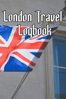 London Travel Logbook: Record Notes of Your London, England Sightseeing, UK Sights, Famous Roads, Pubs and Other Historical Sights 1096386054 Book Cover