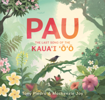Pau: The Last Song of the Kaua'i 'O'o B0GMZGW7D8 Book Cover