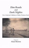 Dim Roads and Dark Nights: The Collected Folklore of Ruby Pickens Tartt 0942979117 Book Cover