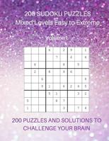 200 Sudoku Puzzles Mixed Levels Easy to Extreme: 200 Puzzles and Solutions to Challenge Your Brain. Easy. Normal, Hard, Very Hard and Extreme 1099721709 Book Cover