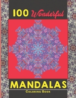 100 Wonderful Mandalas Coloring Book: Simple and easy Beautiful Mandalas to Color for Adults and Kids. Mandala Coloring Book for Adults and Children B099C8QLPW Book Cover