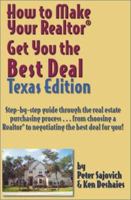 How to Make Your Realtor Get You the Best Deal: Texas 1891689061 Book Cover