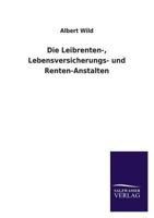 Die Leibrenten-, Lebensversicherungs- Und Renten-Anstalten 1161110666 Book Cover
