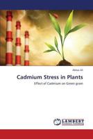 Cadmium Stress in Plants: Effect of Cadmium on Green gram 3846587915 Book Cover