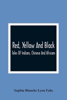 Red, Yellow and Black: Tales of Indians, chinese and africans 935436585X Book Cover