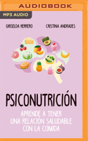 Psiconutrición: Aprende a tener una relación saludable com la comida 8417057919 Book Cover