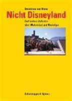 Nicht Disneyland: Und andere Aufsätze über Modernität und Nostalgie 3858811629 Book Cover