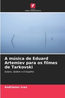 A música de Eduard Artemiev para os filmes de Tarkovski (Portuguese Edition) 6208834880 Book Cover