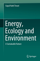 Energy, Ecology and Environment: A Sustainable Nature 9819939968 Book Cover