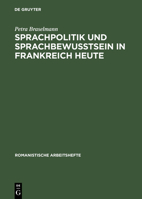 Sprachpolitik und Sprachbewusstsein in Frankreich heute (Romanistische Arbeitshefte) 3484540435 Book Cover