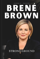 Brené Brown Memoir: Strong Ground: The Story of a Scholar, Speaker, and Soul Who Inspired the World to Dare Greatly B0FQ4VBXZR Book Cover