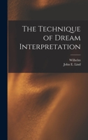 The Technique of Dream Interpretation 1018839046 Book Cover