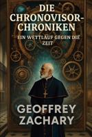 Die Chronovisor Chroniken: Ein Wettlauf gegen die Zeit B0FG1CCZWW Book Cover