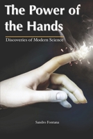 The Power of The Hands: Discoveries of Modern Science B0BHKTR315 Book Cover