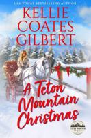 A Teton Mountain Christmas (Teton Mountain Series) 1967589046 Book Cover