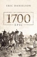 1700: Epic 1480874167 Book Cover