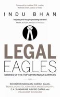 Legal Eagles: Stories of the Top Seven Indian Lawyers 8184006357 Book Cover