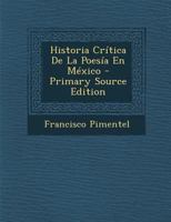 Historia Cr�tica De La Poes�a En M�xico 128768937X Book Cover
