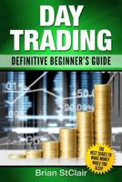 Day Trading: Definitive Beginner's Guide 1537510452 Book Cover
