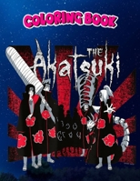 Coloring Book: Naruto Shippuden The Akatsuki, Children Coloring Book, 100 Pages to Color B096TJP8ZZ Book Cover