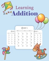 Learning Addition: 100 days of learning addition for kids B08JF5JZS8 Book Cover