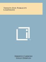 Twenty-Five Publicity Campaigns 1258764369 Book Cover