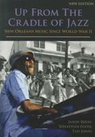 Up from the Cradle of Jazz: New Orleans Music Since World War II 0820308544 Book Cover